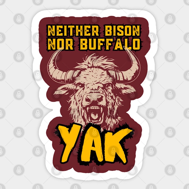 Neither Bison Nor Buffalo - Yak - Grunge Distressed Typography Sticker by TuncGK